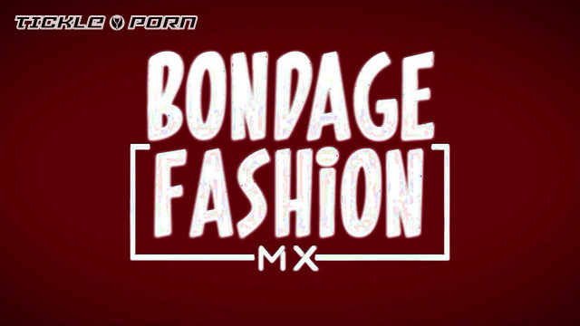 Bondage Fashion Mexico – JCRLCBV3 The Tickle Trials 2