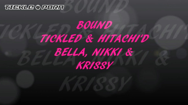 Bella Ink Productions – Bound, Tickled & Hitachi’D with Nikki, Bella & Krissy