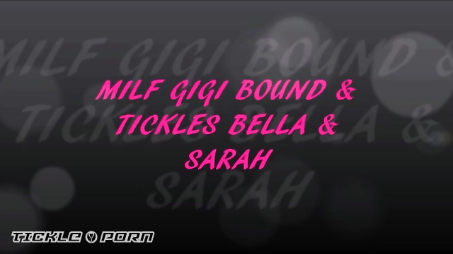 Bella Ink Productions – Bella & Sara BOUND & TICKLED by Milf Gigi