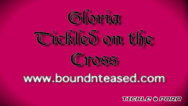 Bound 'n' Teased – Gloria’s Cross Tickle