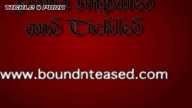 Bound 'n' Teased – Impaled and Tickled