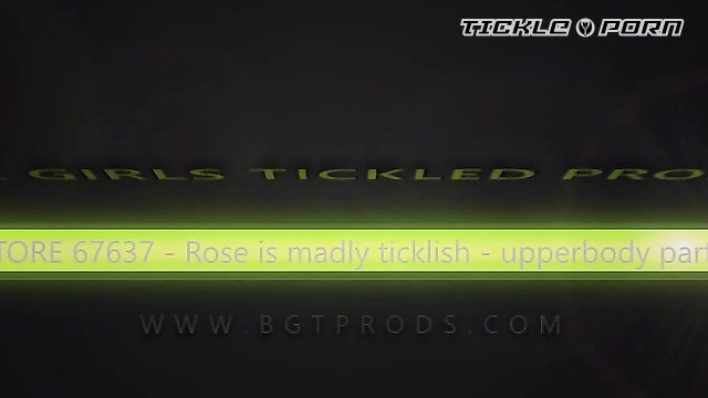 BGTP – Rose is madly ticklish – upperbody part