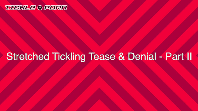 Lady Jolie Berrie - Stretched Tickling Tease & Denial Part II