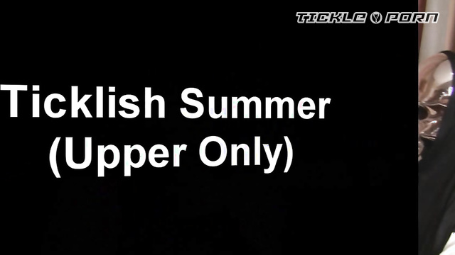 Stryker Entertainment - Ticklish Lady Summer Gets Upper Body Treatment